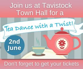 Join us at Tavistock Town Hall for a Tea Dance with a Twist 2nd June Don't forget to book your tickets